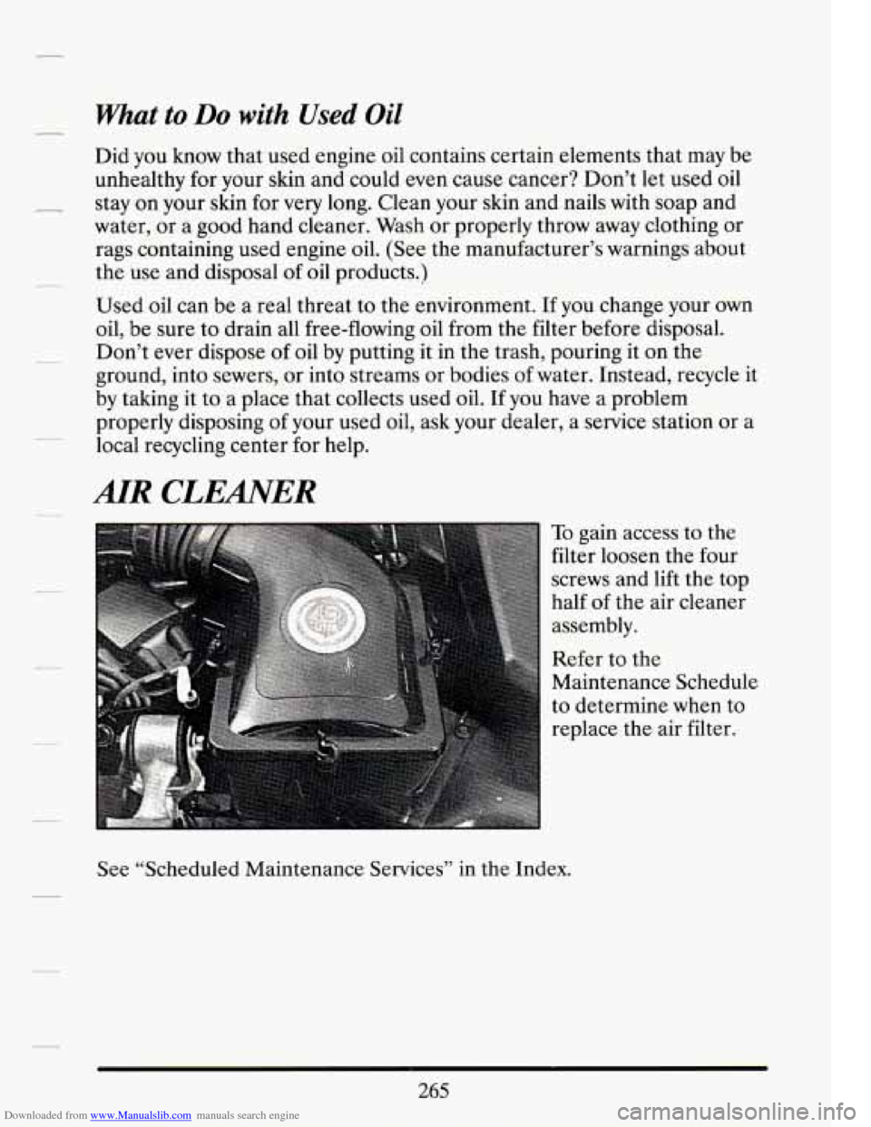 CADILLAC DEVILLE 1994 7.G Owners Manual Downloaded from www.Manualslib.com manuals search engine What to Do with Used Oil 
Did you  know  that used  engine  oil contains  certain  elements  that  may be 
unhealthy  for  your  skin and could