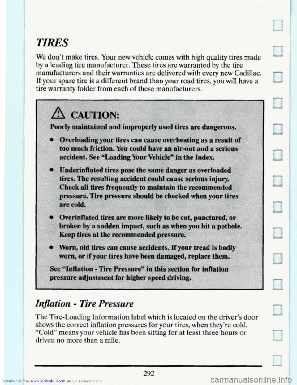 CADILLAC DEVILLE 1994 7.G Owners Manual Downloaded from www.Manualslib.com manuals search engine TIRES
We don’t make tires. Your new vehicle comes with high quality tires made
by
a leading tire manufacturer. These tires ar CADILLAC DEVILLE 1994 7.G Owners Manual Downloaded from www.Manualslib.com manuals search engine TIRES
We don’t make tires. Your new vehicle comes with high quality tires made
by
a leading tire manufacturer. These tires ar