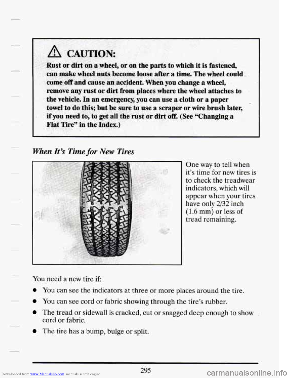 CADILLAC DEVILLE 1994 7.G Owners Manual Downloaded from www.Manualslib.com manuals search engine When It3 Time for New Tires
You need a new tire if
One way to tell-when
it’s time for new tires
is
to check the treadwear
indic CADILLAC DEVILLE 1994 7.G Owners Manual Downloaded from www.Manualslib.com manuals search engine When It3 Time for New Tires
You need a new tire if
One way to tell-when
it’s time for new tires
is
to check the treadwear
indic