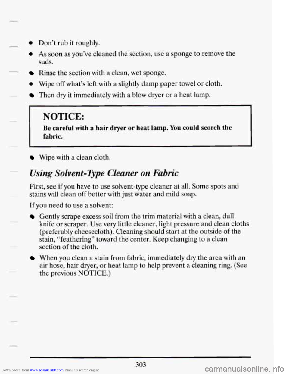 CADILLAC DEVILLE 1994 7.G Owners Manual Downloaded from www.Manualslib.com manuals search engine 0 Don’t rub it roughly.
0 As soon as you’ve cleaned the section, use a sponge to remove the
suds.
Rinse the section with a CADILLAC DEVILLE 1994 7.G Owners Manual Downloaded from www.Manualslib.com manuals search engine 0 Don’t rub it roughly.
0 As soon as you’ve cleaned the section, use a sponge to remove the
suds.
Rinse the section with a