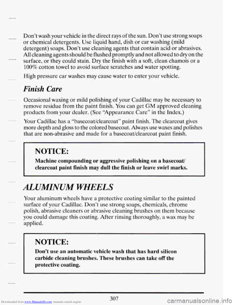 CADILLAC DEVILLE 1994 7.G Owners Manual Downloaded from www.Manualslib.com manuals search engine - Don’t wash your vehicle in the direct rays of the sun. Don’t use strong soaps
or chemical detergents. Use liquid hand, dish CADILLAC DEVILLE 1994 7.G Owners Manual Downloaded from www.Manualslib.com manuals search engine - Don’t wash your vehicle in the direct rays of the sun. Don’t use strong soaps
or chemical detergents. Use liquid hand, dish