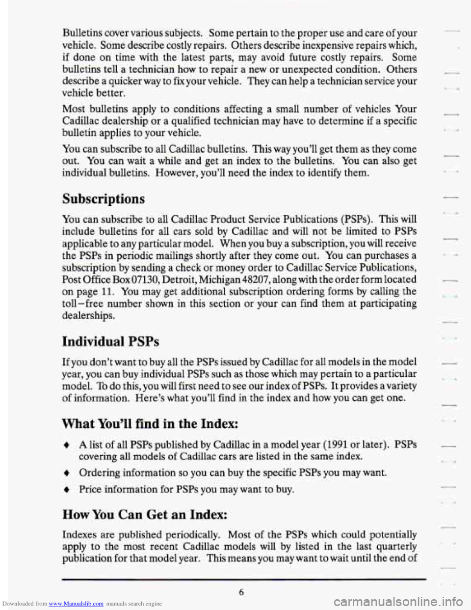 CADILLAC DEVILLE 1994 7.G Repair Manual Downloaded from www.Manualslib.com manuals search engine Bulletins cover various subjects. Some pertain to the proper use and care of your
vehicle. Some describe costly repairs. Others des CADILLAC DEVILLE 1994 7.G Repair Manual Downloaded from www.Manualslib.com manuals search engine Bulletins cover various subjects. Some pertain to the proper use and care of your
vehicle. Some describe costly repairs. Others des
