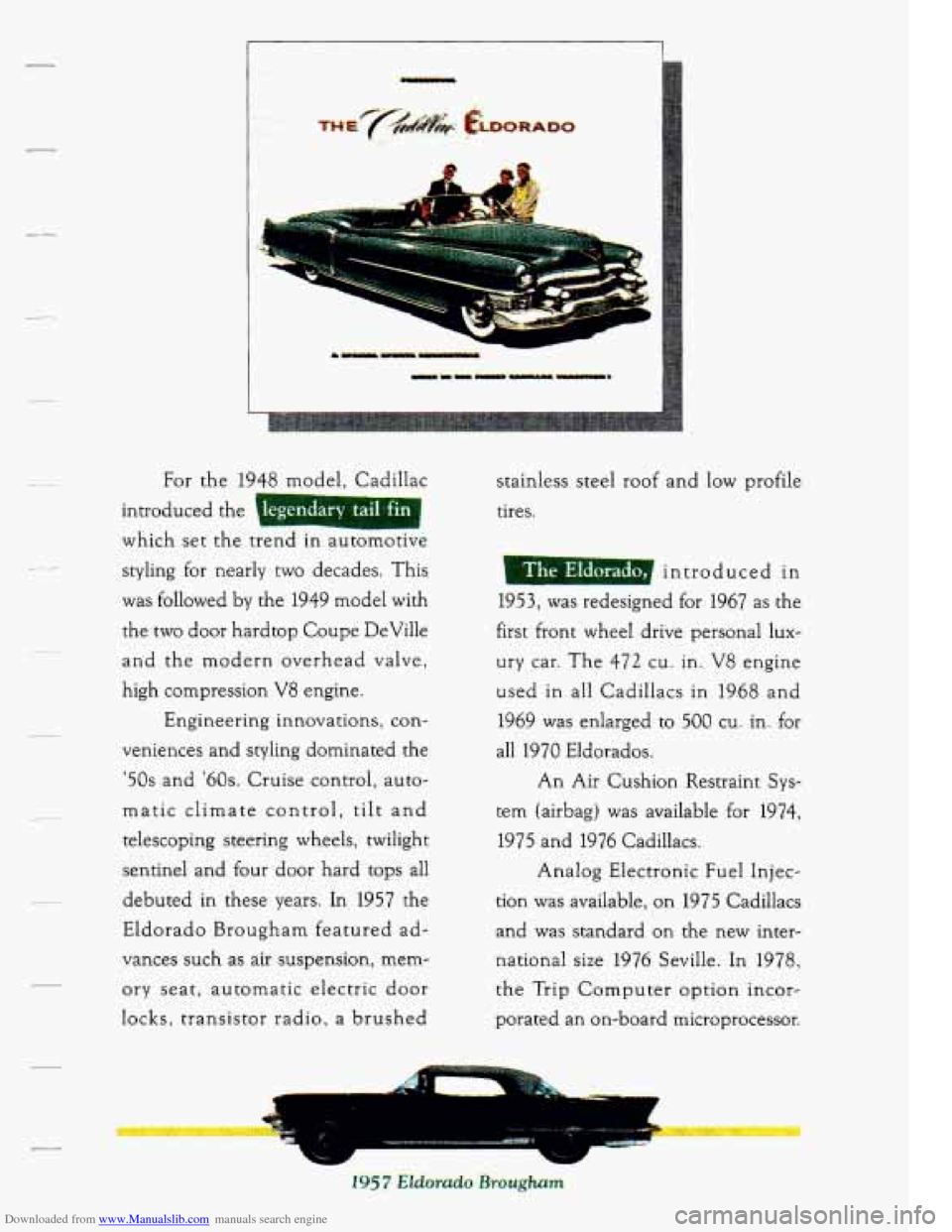 CADILLAC DEVILLE 1994 7.G Owners Manual Downloaded from www.Manualslib.com manuals search engine r_ 
1 
For the 1948 model,  Cadillac 
introduced  the 
e 
which  set  the  trend  in  automotive  styling  for  nearly  two  decades. This 
was