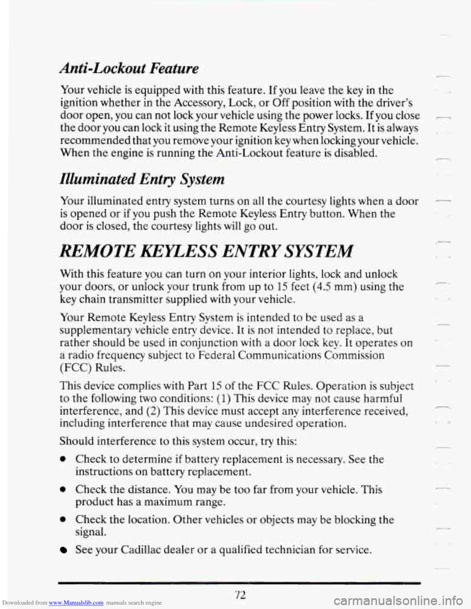 CADILLAC DEVILLE 1994 7.G Owners Manual Downloaded from www.Manualslib.com manuals search engine .-. 
Anti-Lockout Feature 
Your  vehicle is equipped with this feature.  If  you leave the key in the 
ignition  whether 
in the Accessory,  Lo