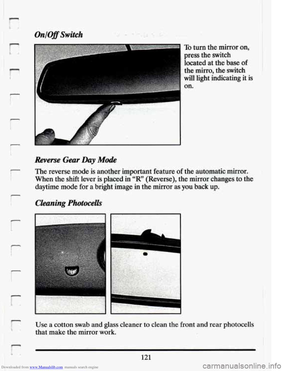 CADILLAC ELDORADO 1994 10.G Owners Manual Downloaded from www.Manualslib.com manuals search engine OnIOff Switch 
To turn the mirror on, 
press  the switch 
located  at  the base of 
~. the mirro,  the switch 
will light  indicating  it is 
