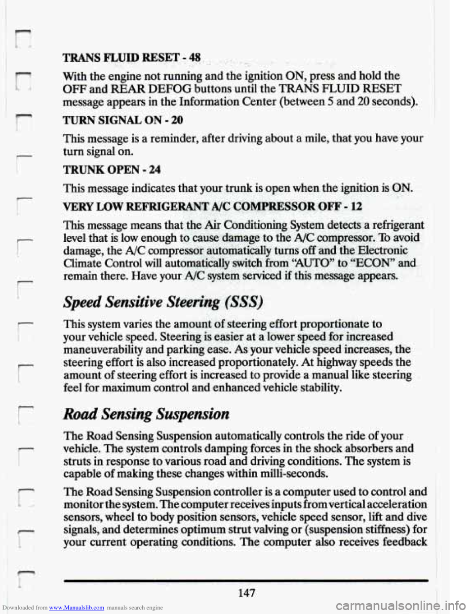 CADILLAC ELDORADO 1994 10.G Owners Manual Downloaded from www.Manualslib.com manuals search engine TRANSFLUJJlRESET=48. .2. .. .. 1 ., . _,,. . :A -. v-. . .. .. , .- . 
With the engine  not  running  and  the ignition ON, press  and  hold  t
