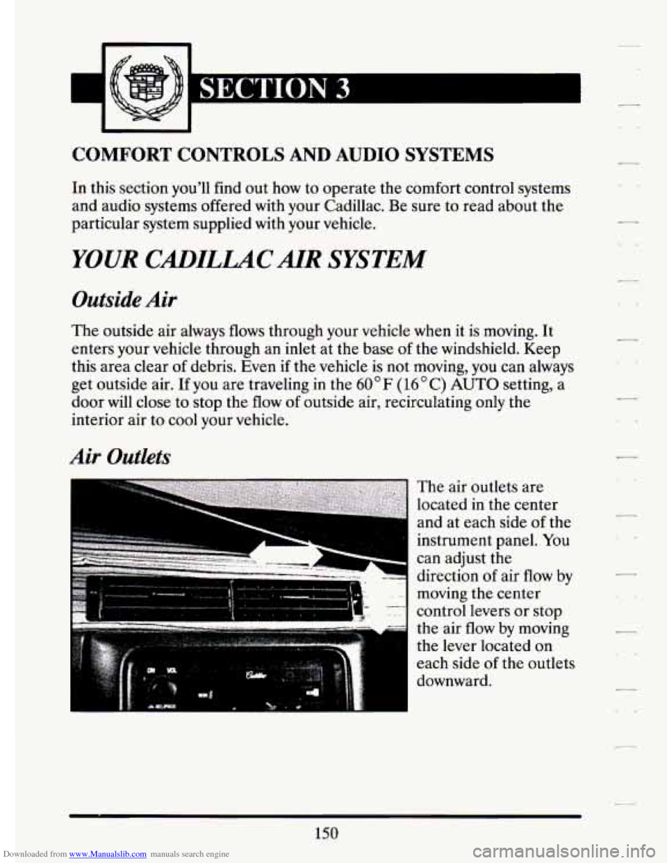 CADILLAC ELDORADO 1994 10.G Owners Manual Downloaded from www.Manualslib.com manuals search engine - 
COMFORT CONTROLS AND AUDIO  SYSTEMS 
In this  section  youll  find out how  to operate  the  comfort  control  systems 
and  audio  systems