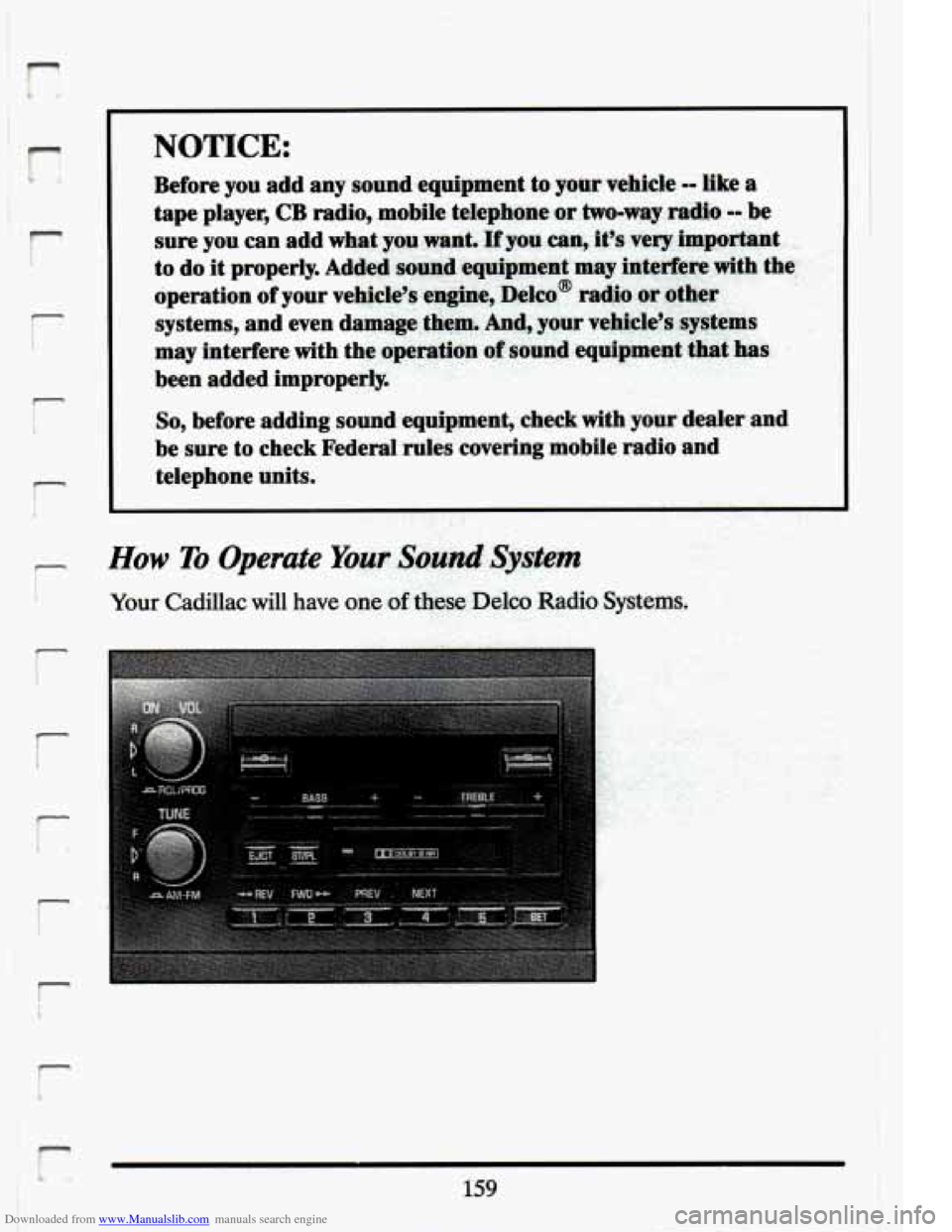 CADILLAC ELDORADO 1994 10.G Owners Manual Downloaded from www.Manualslib.com manuals search engine hl 
r 
i 
n 
NOTICE: 
So, before  adding  sound  equipment,  .check  with  your  dealer  and 
be  sure 
to check  Federal  rules  covering  mob