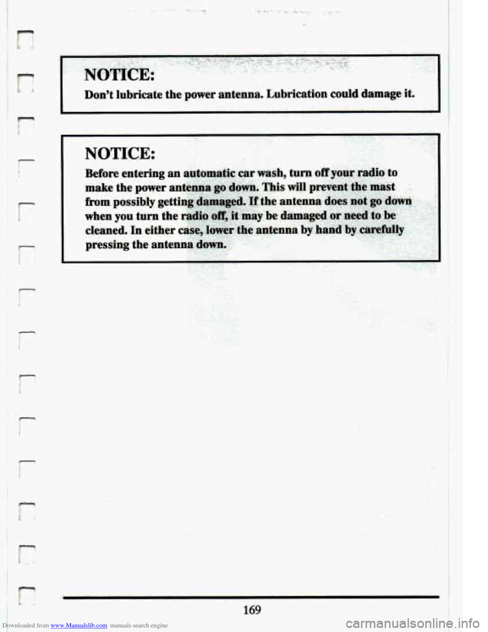 CADILLAC ELDORADO 1994 10.G Owners Manual Downloaded from www.Manualslib.com manuals search engine I Dont lubricate  the  power  antenna.  Lubrication could damage it. 
I- t 
i 
M 
I 
I 
NOTICE: 
.I . .,z ._." . 
). .. &: , :. 
... -I 
1.69 