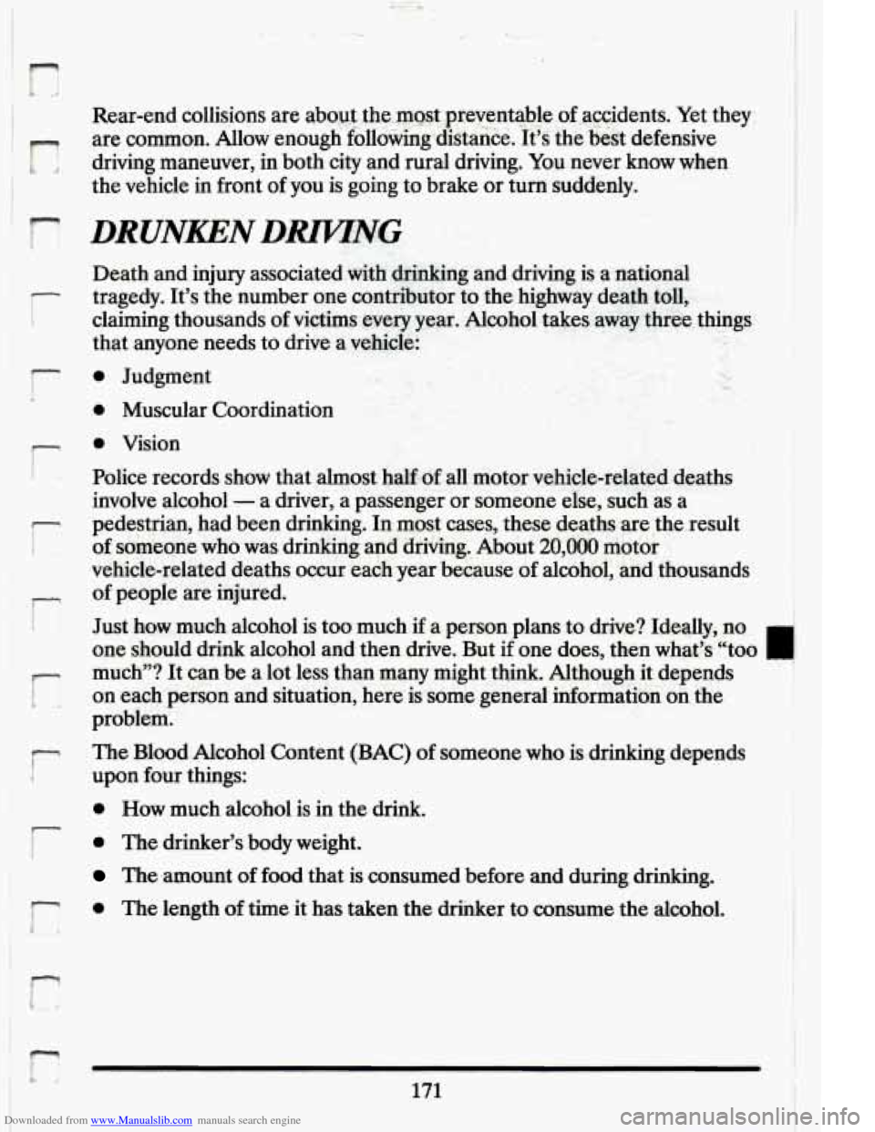 CADILLAC ELDORADO 1994 10.G Owners Manual Downloaded from www.Manualslib.com manuals search engine r 
i ! 
1‘ 
I: 
r 
r 
Rear-end collisions are qbrrJt.;the m~$t puwentable  .oS_aqidents.  Yet they: 
are  common. 
Allow enough  foll&g!disia