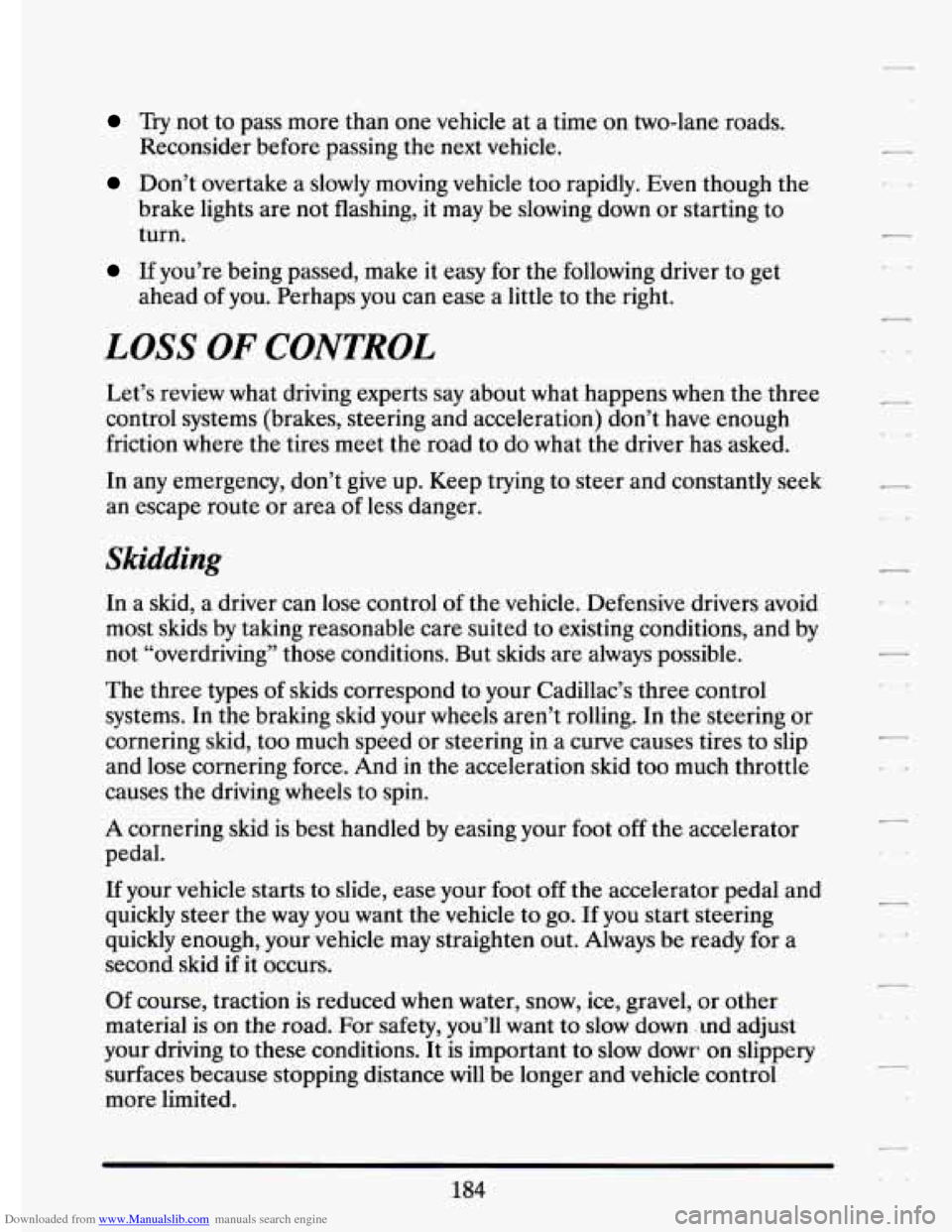 CADILLAC ELDORADO 1994 10.G Owners Manual Downloaded from www.Manualslib.com manuals search engine Try not  to pass  more  than  one vehicle  at a  time  on  two-lane  roads. 
Reconsider  before  passing  the next  vehicle. 
Don’t  overtake