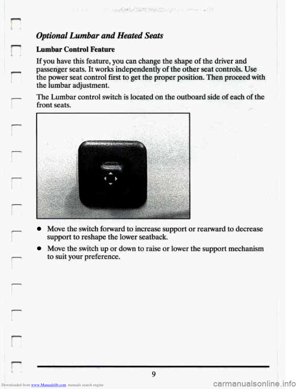 CADILLAC ELDORADO 1994 10.G Owners Manual Downloaded from www.Manualslib.com manuals search engine f 
1 r 
i 
i 
r 
r 
Optional Lumbar and  Heated  Seats 
Lumbar  Control  Feature 
If you  have  this  feature, you  can  change  the shape of 