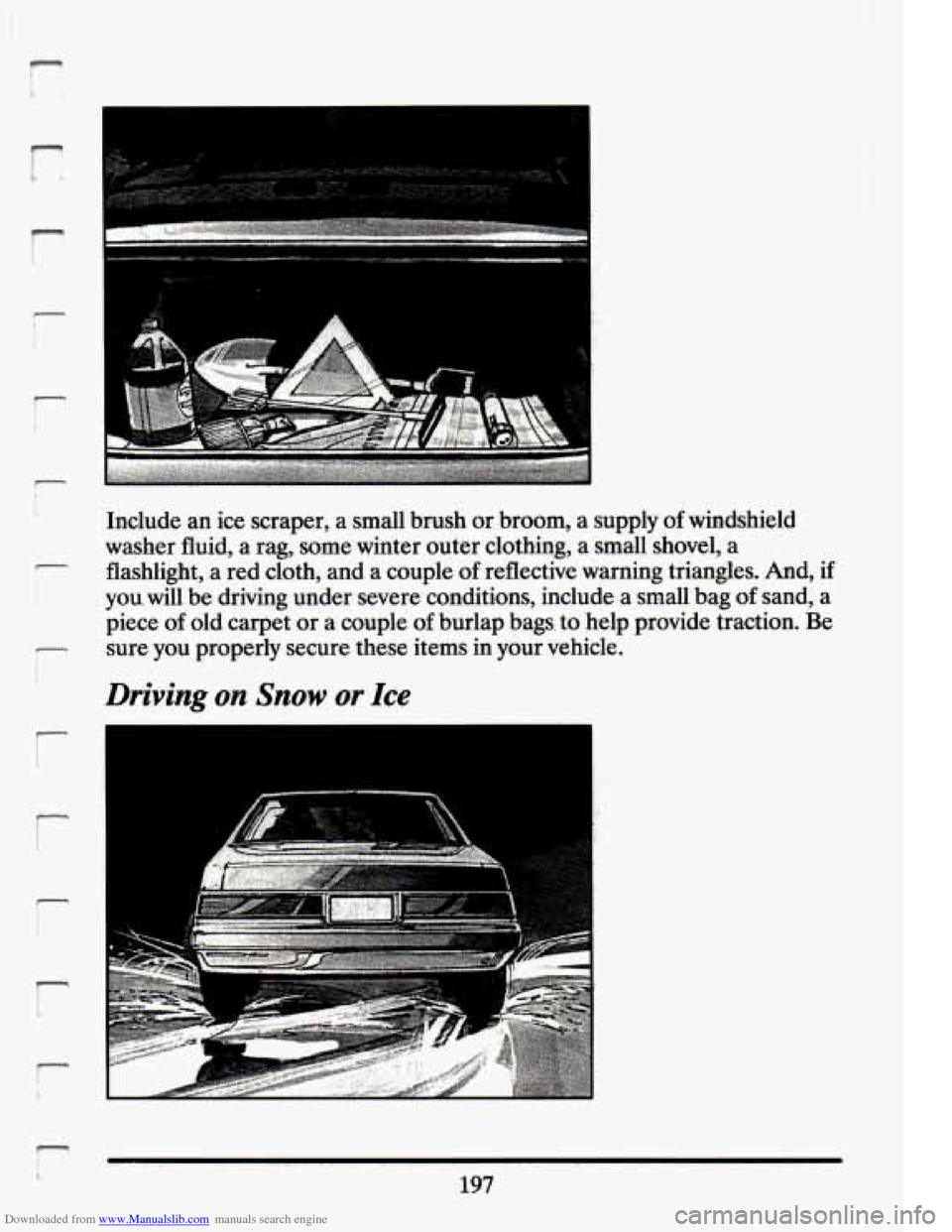 CADILLAC ELDORADO 1994 10.G Owners Manual Downloaded from www.Manualslib.com manuals search engine r 
r_ 
r- 
r- 
r 
r 
. 
Include an ice scraper, a  small  brush  or-broom, a supply  of  windshield 
washer  fluid, 
a rag,  some  winter  oute