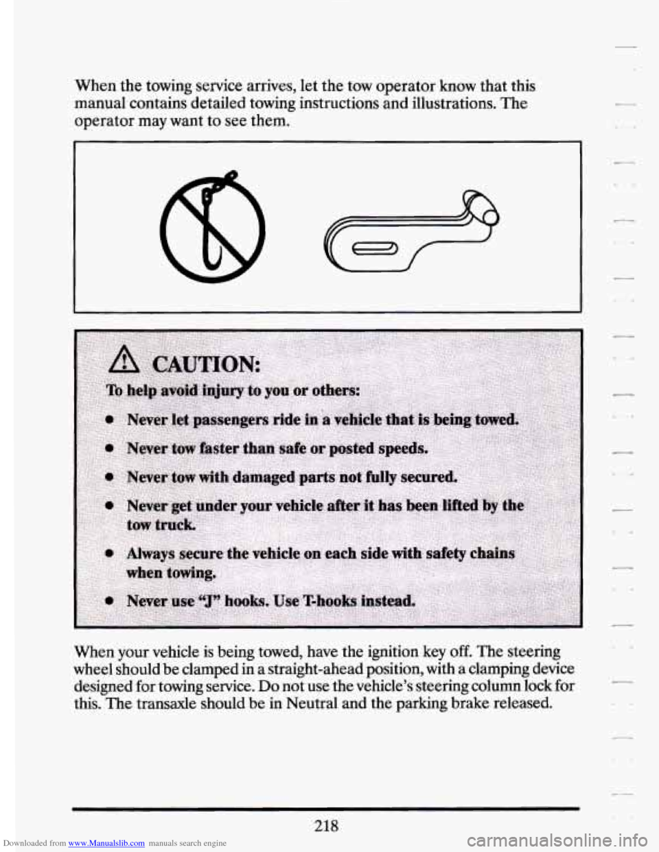 CADILLAC ELDORADO 1994 10.G Owners Manual Downloaded from www.Manualslib.com manuals search engine When the towing  service  arrives,  let  the tow  operator know that  this 
manual-contains  detailed  towing  instructions  and  illustrations