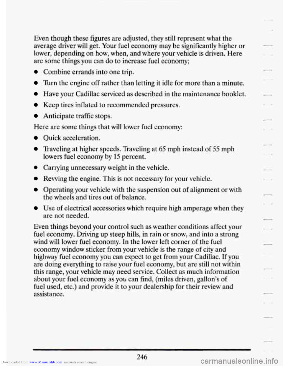 CADILLAC ELDORADO 1994 10.G Owners Manual Downloaded from www.Manualslib.com manuals search engine Even  though  these  figures are adjusted,  they  still  represent  what  the 
average  driver 
will get.  Your fuel economy  may be  significa