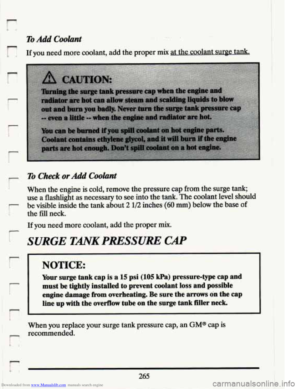 CADILLAC ELDORADO 1994 10.G Owners Manual Downloaded from www.Manualslib.com manuals search engine r
f-
r
r
To Add Coolant
If you need more coolant, add the proper mix at the coolant surce tank.
.~ . .
To Check or Add Coolant
W CADILLAC ELDORADO 1994 10.G Owners Manual Downloaded from www.Manualslib.com manuals search engine r
f-
r
r
To Add Coolant
If you need more coolant, add the proper mix at the coolant surce tank.
.~ . .
To Check or Add Coolant
W