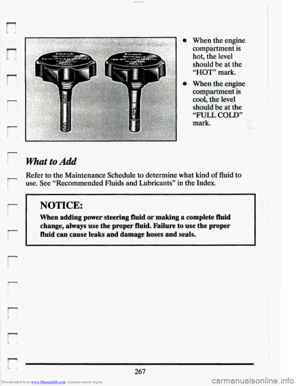 CADILLAC ELDORADO 1994 10.G Owners Manual Downloaded from www.Manualslib.com manuals search engine . I ,.- 
r 
r 
r 
r 
.. . 
What to Add 
Refer to the  Maintenance  Schedule to determine  what  kind of fluid  to 
use.  See “Recommended  Fl