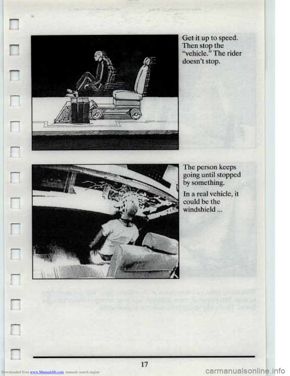 CADILLAC ELDORADO 1994 10.G Owners Manual Downloaded from www.Manualslib.com manuals search engine -G&&=up to speed. 
Then stop  the 
“vehicle.”  The  rider 
doesn’t  stop.   