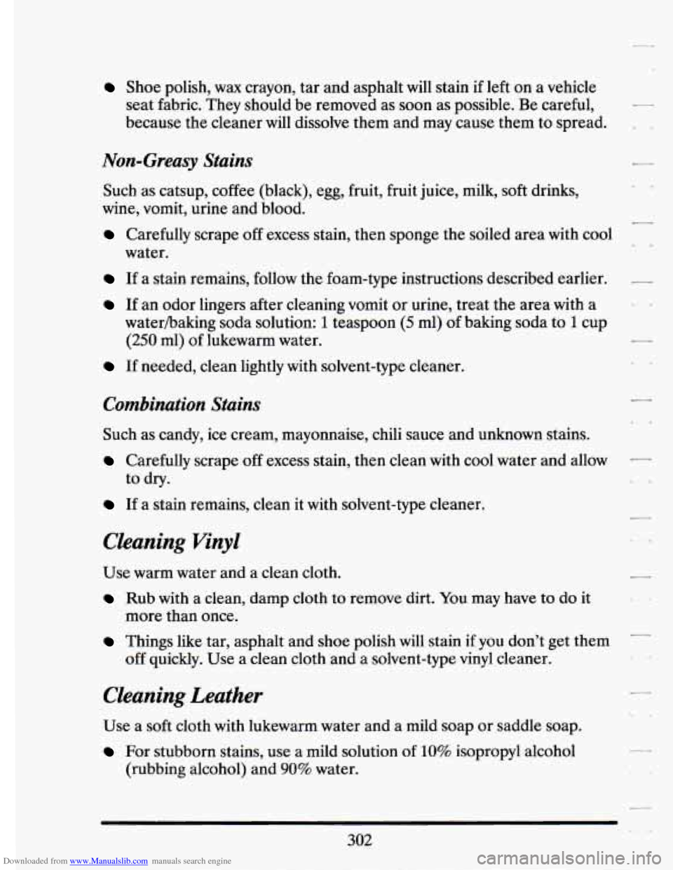 CADILLAC ELDORADO 1994 10.G Owners Manual Downloaded from www.Manualslib.com manuals search engine f --I
Shoe polish, wax crayon, tar and asphalt will stain if left on a vehicle
seat fabric. They should be removed as soon as possibl CADILLAC ELDORADO 1994 10.G Owners Manual Downloaded from www.Manualslib.com manuals search engine f --I
Shoe polish, wax crayon, tar and asphalt will stain if left on a vehicle
seat fabric. They should be removed as soon as possibl