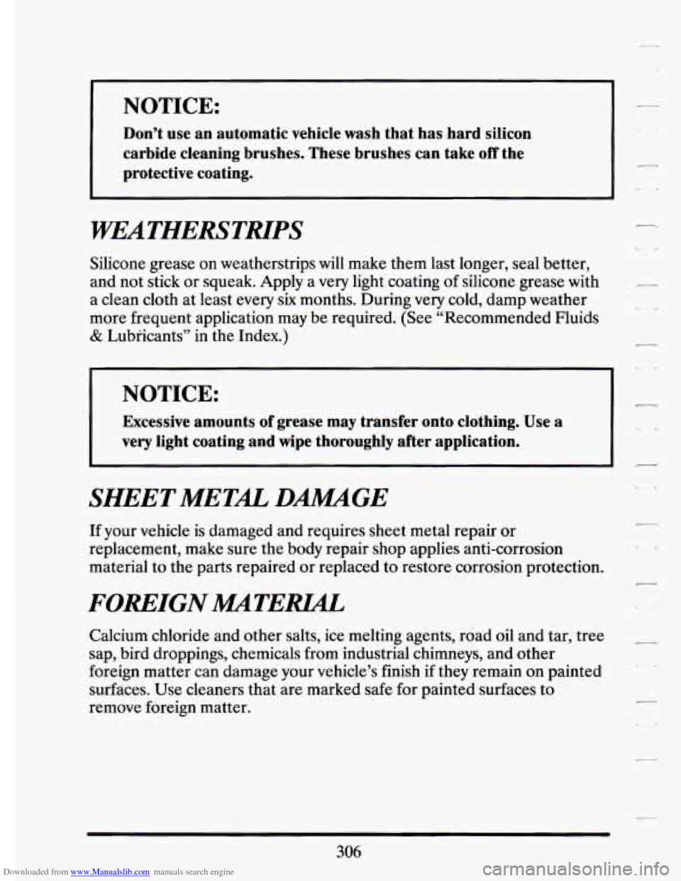 CADILLAC ELDORADO 1994 10.G Owners Manual Downloaded from www.Manualslib.com manuals search engine NOTICE:
Don’t use an automatic vehicle wash that has hard silicon
carbide cleaning brushes. These brushes can take
off the
p CADILLAC ELDORADO 1994 10.G Owners Manual Downloaded from www.Manualslib.com manuals search engine NOTICE:
Don’t use an automatic vehicle wash that has hard silicon
carbide cleaning brushes. These brushes can take
off the
p