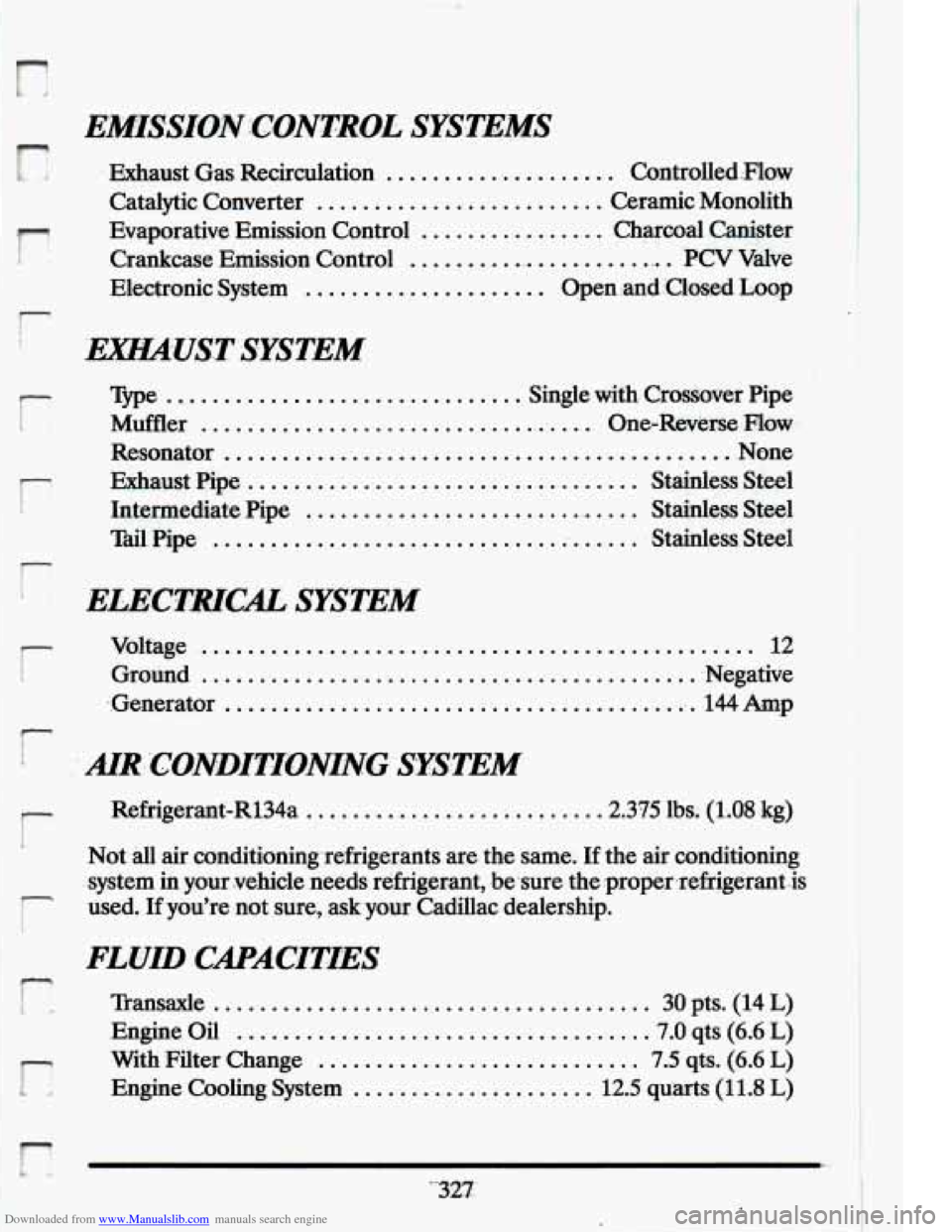 CADILLAC ELDORADO 1994 10.G Owners Manual Downloaded from www.Manualslib.com manuals search engine EMISSIONCONTROL SYS.TEMS 
. Exhaust  Gas  Recirculation .................... Controlled Flow 
Catalytic.Converter ......................... Cer