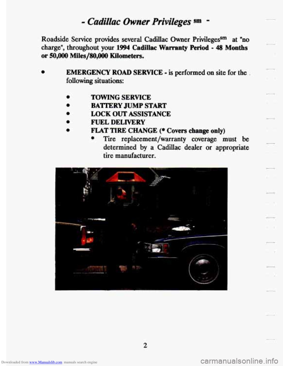 CADILLAC ELDORADO 1994 10.G Owners Manual Downloaded from www.Manualslib.com manuals search engine - Cadillac Owner Privileges SM = 
Roadside  Service  provides  several  Cadillac  Owner  PrivilegesSm  at \
"no 
charge",  throughout your 1994