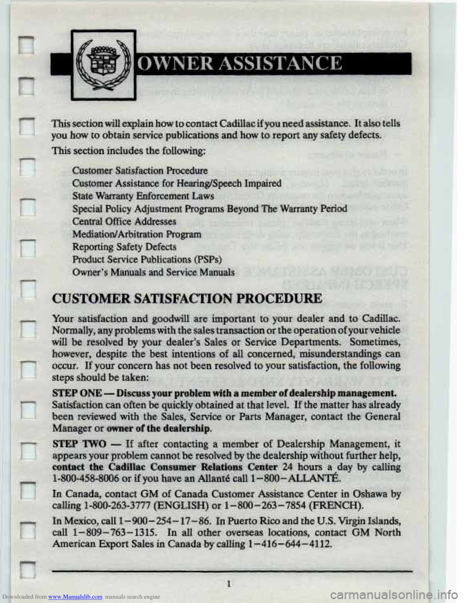 CADILLAC ELDORADO 1994 10.G Owners Manual Downloaded from www.Manualslib.com manuals search engine L 
~OVVNER ASSTSTANCE I 
CUSTOMER  SATISFACTION  PROCEDURE 
Your  satisfaction  and  goodwill are important  to  your  dealer  and  to Cadillac