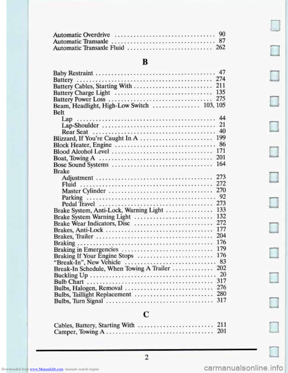 CADILLAC ELDORADO 1994 10.G Owners Manual Downloaded from www.Manualslib.com manuals search engine Automatic Overdrive ................................ 90
Automatic Tkansaxle
................................. 87
Automatic Transaxle Flui CADILLAC ELDORADO 1994 10.G Owners Manual Downloaded from www.Manualslib.com manuals search engine Automatic Overdrive ................................ 90
Automatic Tkansaxle
................................. 87
Automatic Transaxle Flui