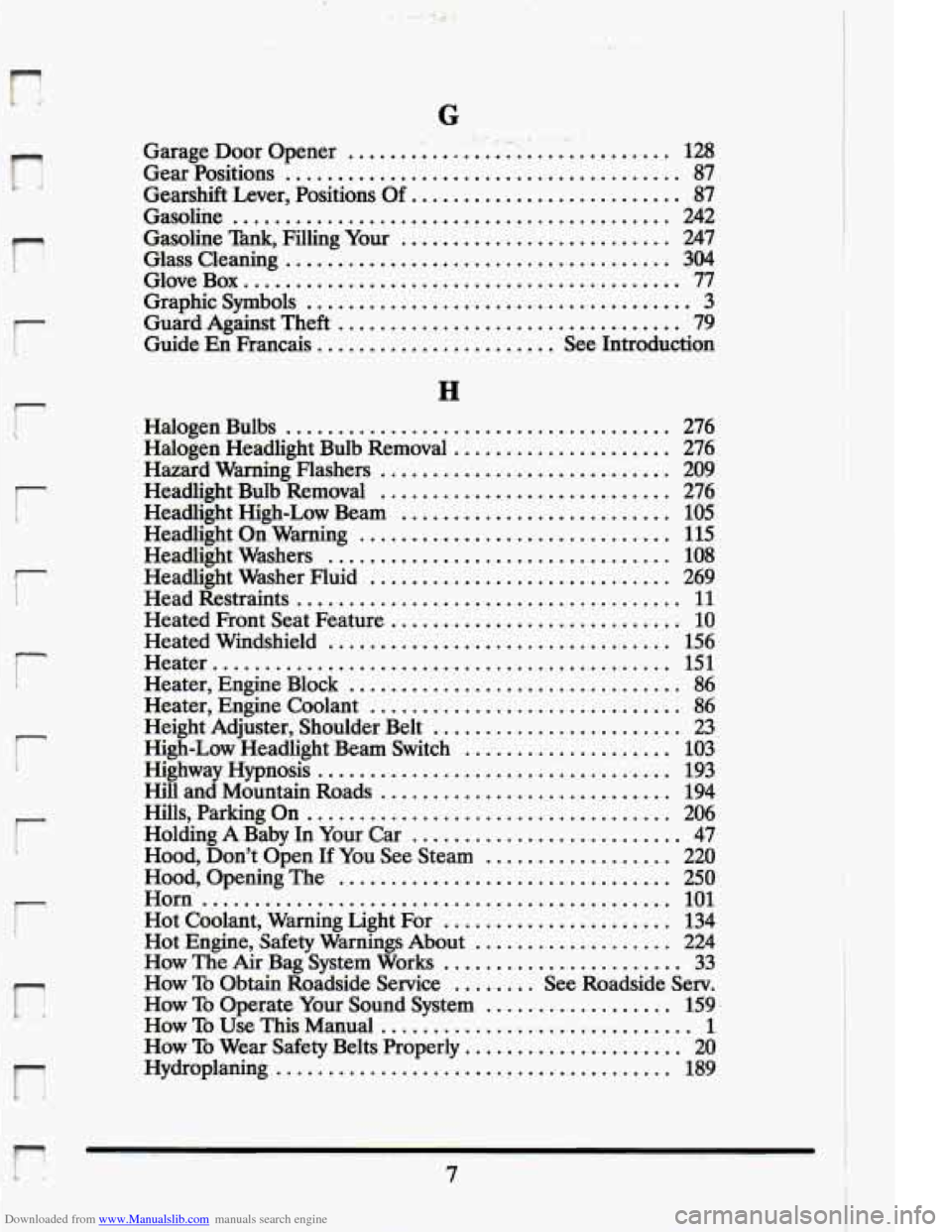 CADILLAC ELDORADO 1994 10.G Owners Manual Downloaded from www.Manualslib.com manuals search engine r!
o!
r.
r
r
r
r
r
I-
r
F
.......... >. r) .... "
G ...
Garage Door Opener 128 ................................
Gear Positions CADILLAC ELDORADO 1994 10.G Owners Manual Downloaded from www.Manualslib.com manuals search engine r!
o!
r.
r
r
r
r
r
I-
r
F
.......... >. r) .... "
G ...
Garage Door Opener 128 ................................
Gear Positions