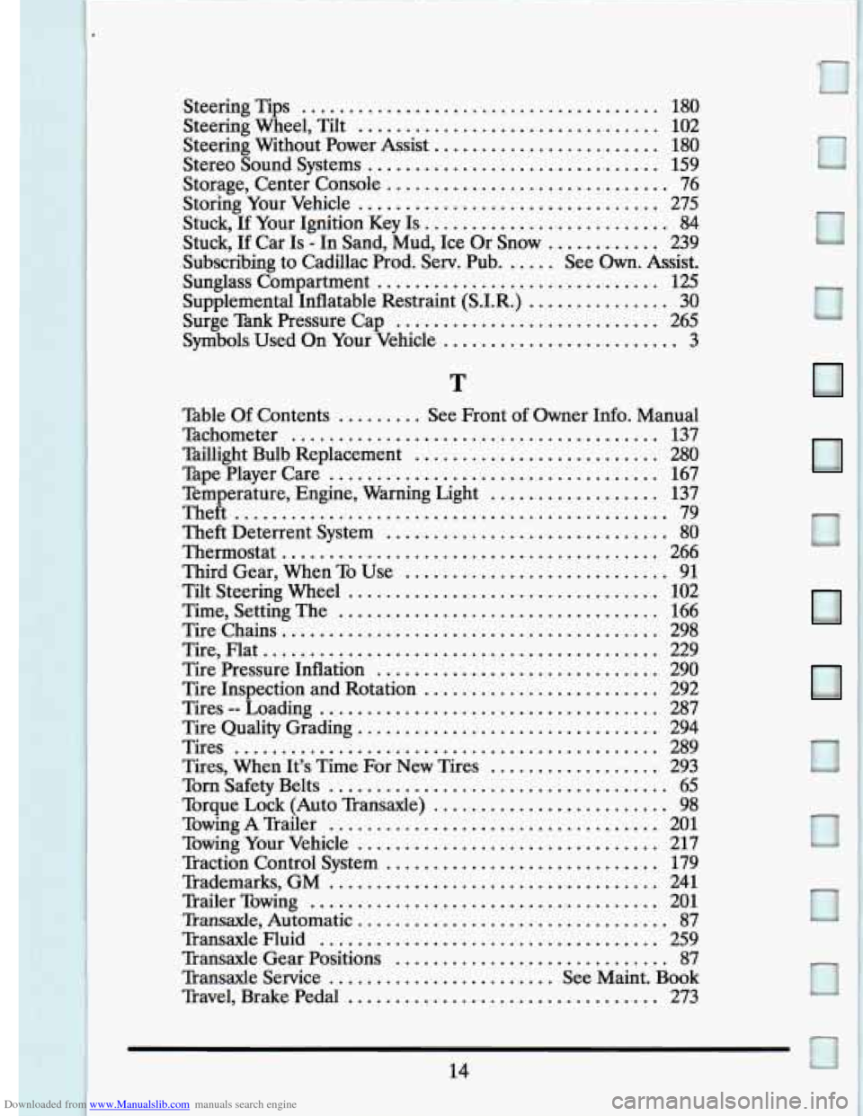 CADILLAC ELDORADO 1994 10.G Owners Manual Downloaded from www.Manualslib.com manuals search engine Steering Tips ...................................... 180
Steering Wheel. Tilt
................................ 102
Steering Without Powe CADILLAC ELDORADO 1994 10.G Owners Manual Downloaded from www.Manualslib.com manuals search engine Steering Tips ...................................... 180
Steering Wheel. Tilt
................................ 102
Steering Without Powe