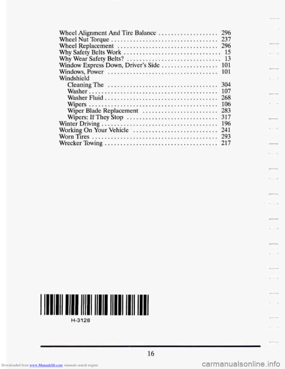 CADILLAC ELDORADO 1994 10.G Owners Manual Downloaded from www.Manualslib.com manuals search engine Wheel Alignment And Tire Balance
Wheel Replacement
.............
Why Safety Belts Work ...........
Window Express Down, Drivers Side CADILLAC ELDORADO 1994 10.G Owners Manual Downloaded from www.Manualslib.com manuals search engine Wheel Alignment And Tire Balance
Wheel Replacement
.............
Why Safety Belts Work ...........
Window Express Down, Drivers Side