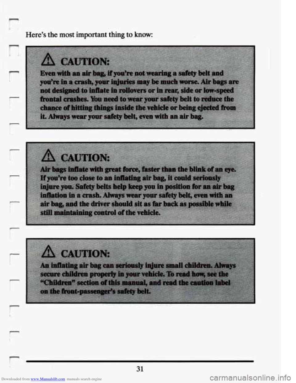 CADILLAC ELDORADO 1994 10.G Service Manual Downloaded from www.Manualslib.com manuals search engine i, 
Here’s the most important t,hing to know: 
r 
r-. 
31   