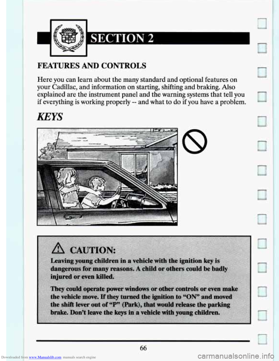 CADILLAC ELDORADO 1994 10.G Manual PDF Downloaded from www.Manualslib.com manuals search engine FEATURES AND CONTROLS 
Here you  can  learn  about the many  standard  and  optional  features on 
your  Cadillac,  and  information  on  start