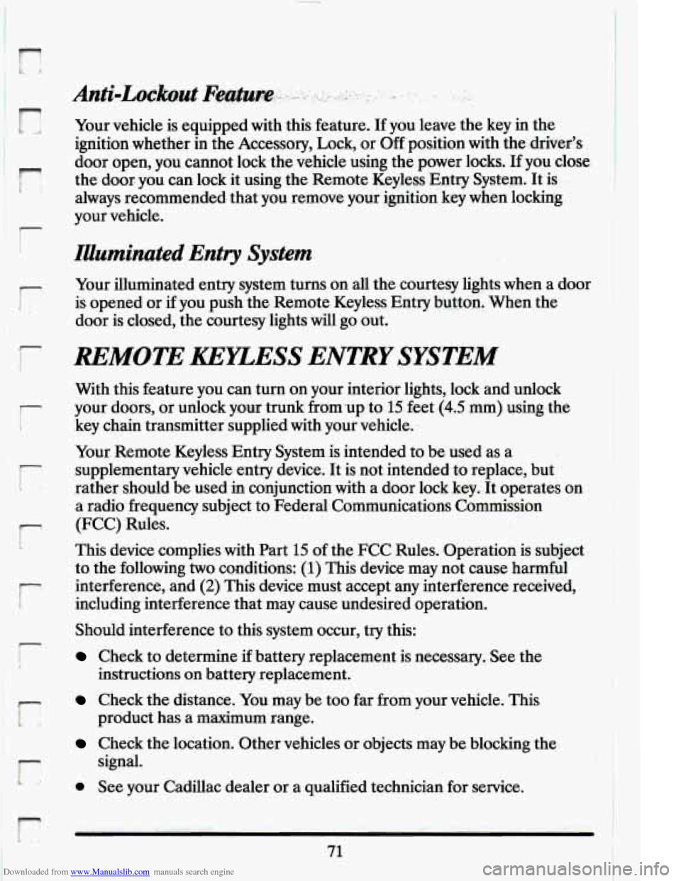 CADILLAC ELDORADO 1994 10.G Owners Manual Downloaded from www.Manualslib.com manuals search engine r 
r 
r t 
r 
ir 
r: 
r 
Your  vehicle  is equipped with  this feature. If you  leave  the key  in  the 
ignition  whether  in  the Accessory, 