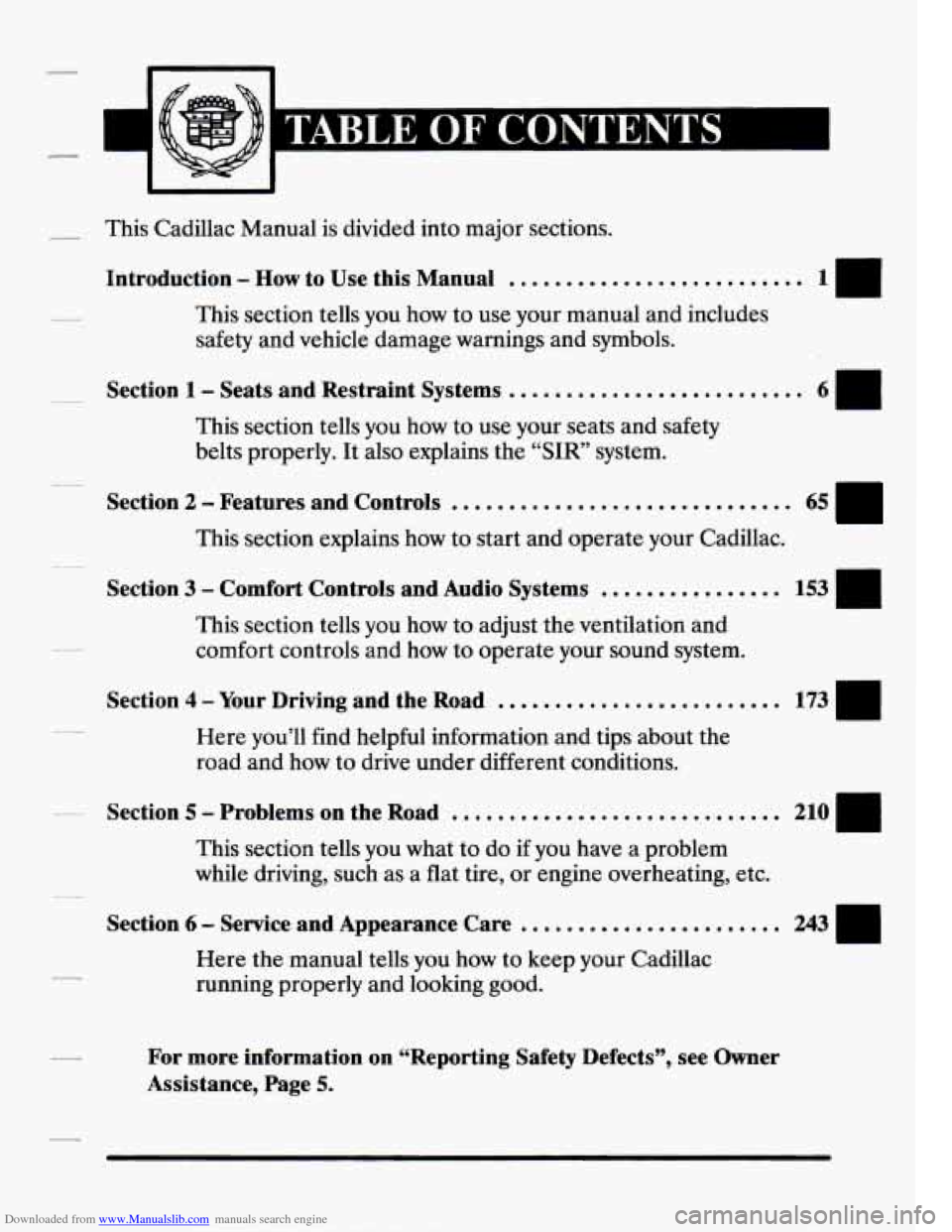 CADILLAC SEVILLE 1994 4.G Owners Manual Downloaded from www.Manualslib.com manuals search engine - This Cadillac Manual is  divided into major  sections. 
Introduction - How to  Use  this Manual .......................... 
This  section  te