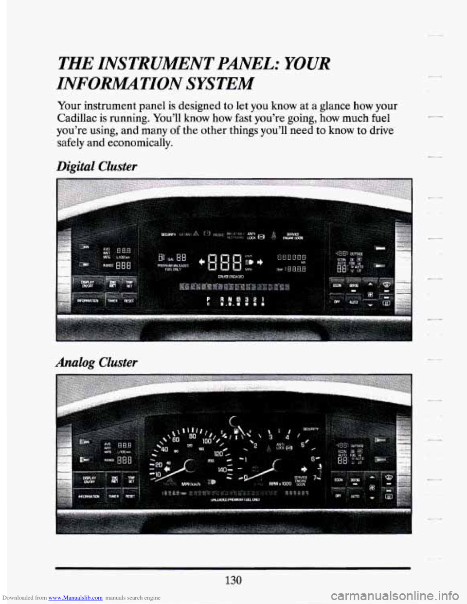 CADILLAC SEVILLE 1994 4.G Owners Manual Downloaded from www.Manualslib.com manuals search engine THE INSTRUMENT PANEL: YOUR 
INFOIWMTION SYSTEM 
Your instrument  panel is designed to let  you  know  at a glance  how  your 
Cadillac 
is runn