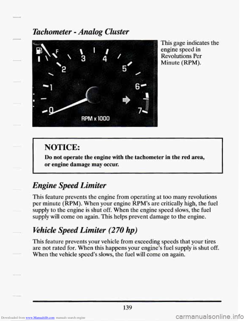 CADILLAC SEVILLE 1994 4.G Owners Manual Downloaded from www.Manualslib.com manuals search engine Tachometer = Analog Cluster
This gage indicates the
engine speed
in
Revolutions Per
Minute (RPM).
NOTICE:
Do not operate the eng CADILLAC SEVILLE 1994 4.G Owners Manual Downloaded from www.Manualslib.com manuals search engine Tachometer = Analog Cluster
This gage indicates the
engine speed
in
Revolutions Per
Minute (RPM).
NOTICE:
Do not operate the eng
