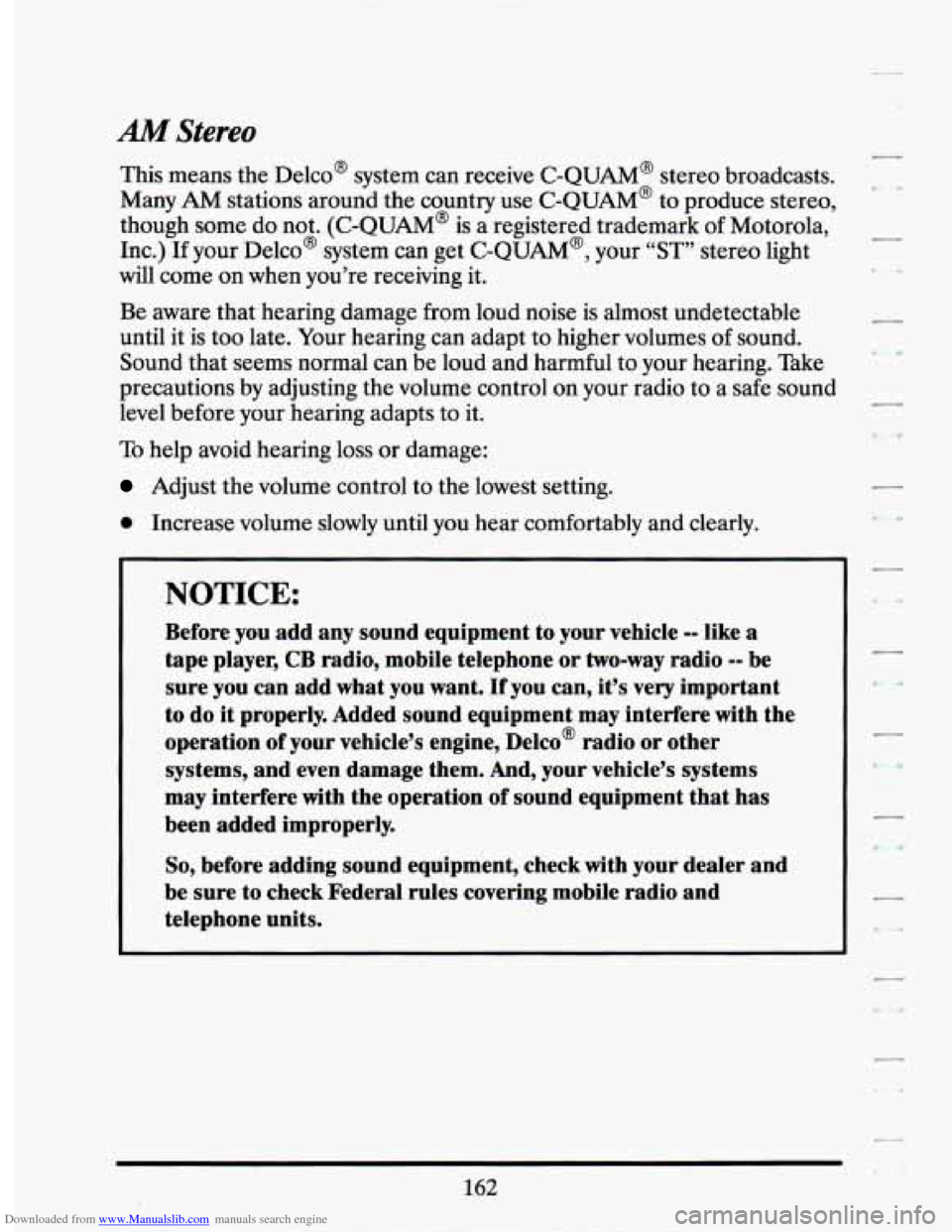 CADILLAC SEVILLE 1994 4.G Owners Manual Downloaded from www.Manualslib.com manuals search engine AM Stereo 
This means the Delco@  system  can  receive  C-QUAM@  stereo broadcasts. 
Many 
AM stations around  the country  use  C-QUAM@  to pr