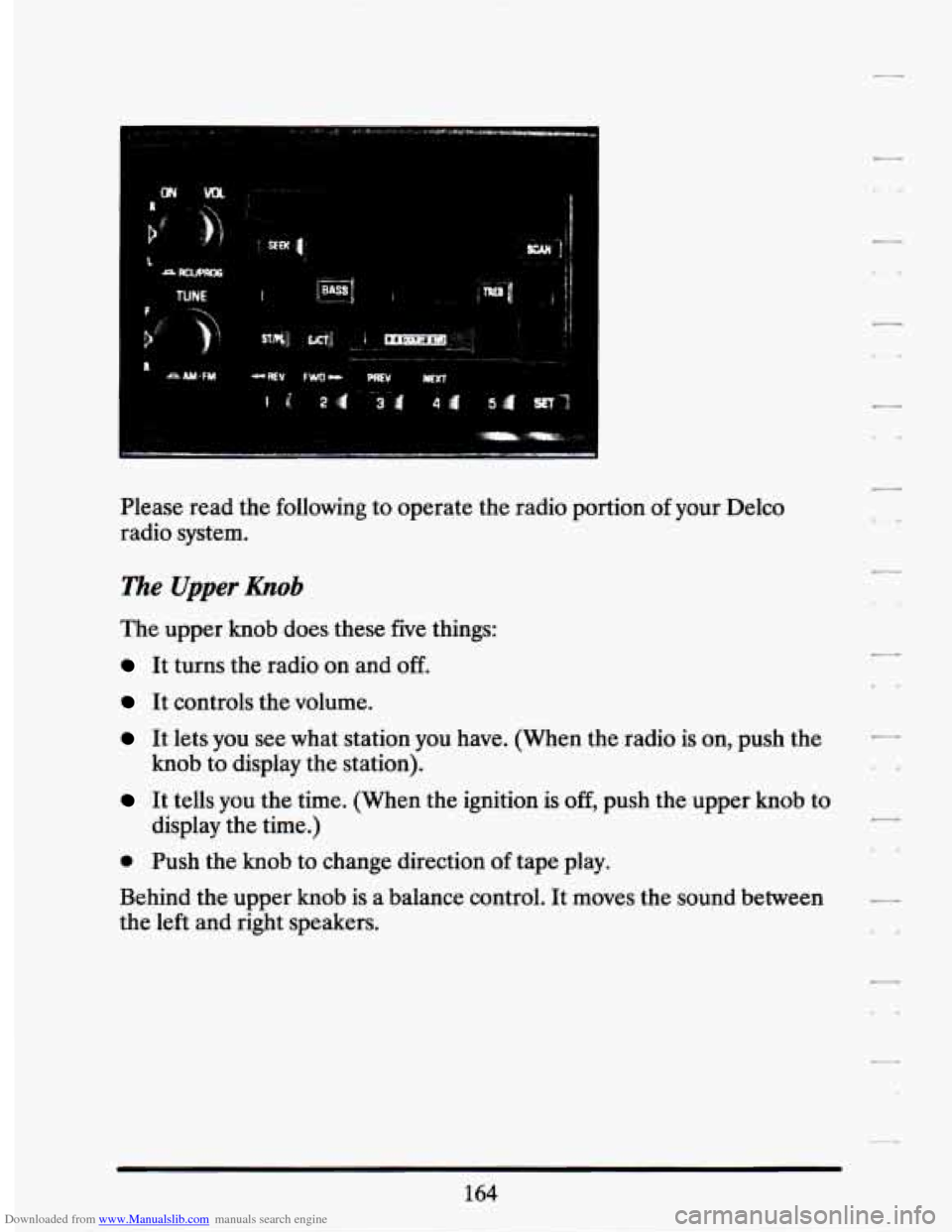 CADILLAC SEVILLE 1994 4.G Owners Manual Downloaded from www.Manualslib.com manuals search engine 1 =waJPim 
TUNE 
Please read the following  to  operate  the  radio portion of your  Delco 
radio  system. 
The Upper &ob 
The  upper  knob doe