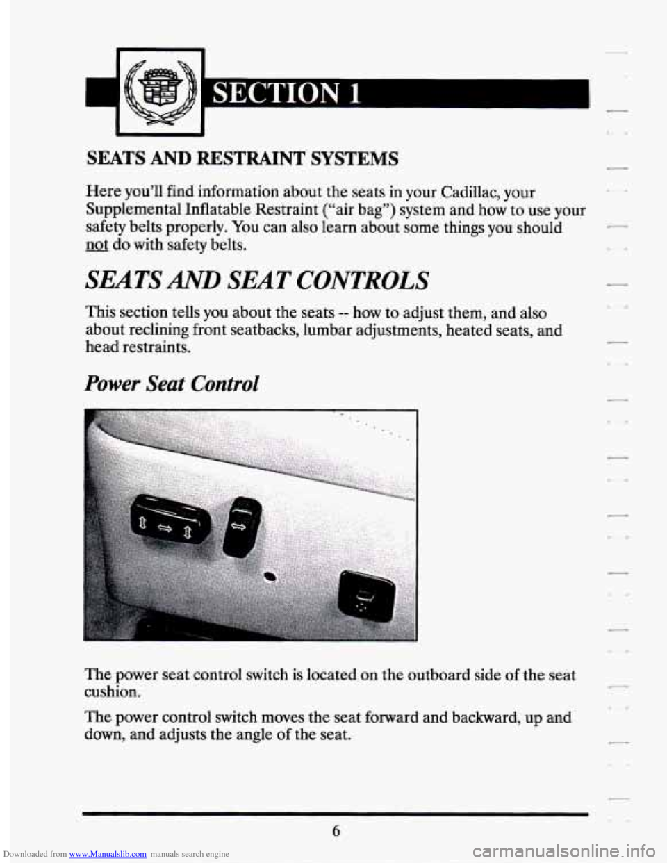 CADILLAC SEVILLE 1994 4.G Owners Manual Downloaded from www.Manualslib.com manuals search engine SEATS AND RESTRAINT SYSTEMS 
Here you’ll  find  information  about the seats in your  Cadillac,  your 
Supplemental Inflatable Restraint (“