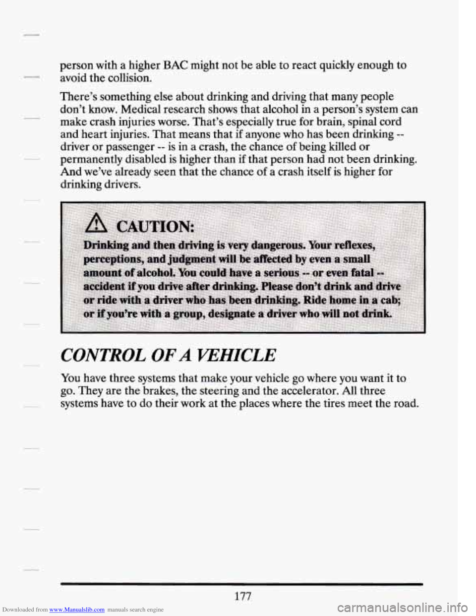 CADILLAC SEVILLE 1994 4.G Owners Manual Downloaded from www.Manualslib.com manuals search engine person with a higher BAC might not be able to react quickly enough to
avoid the collision.
There’s something else about drinking an CADILLAC SEVILLE 1994 4.G Owners Manual Downloaded from www.Manualslib.com manuals search engine person with a higher BAC might not be able to react quickly enough to
avoid the collision.
There’s something else about drinking an