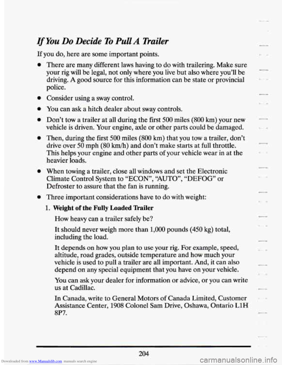 CADILLAC SEVILLE 1994 4.G Owners Manual Downloaded from www.Manualslib.com manuals search engine Ifyou Do  Decide To Pull A Trailer 
If you do, here  are  some important  points. 
0 
a 
0 
0 
a 
a 
a 
There  are many different  laws  having