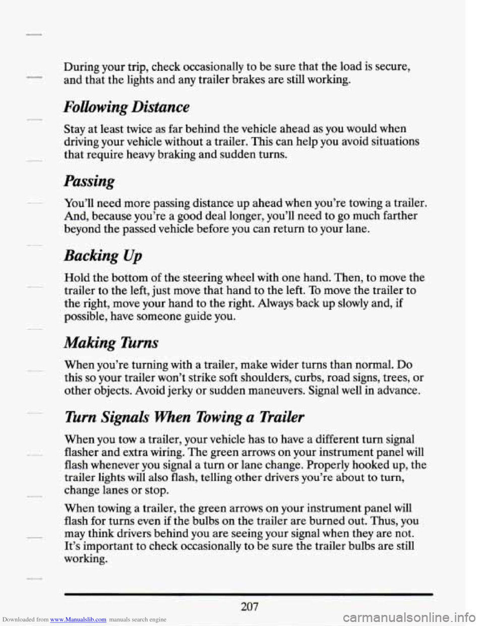 CADILLAC SEVILLE 1994 4.G Owners Manual Downloaded from www.Manualslib.com manuals search engine During your trip, check occasionally to be sure that the load is secure,
and that the lights and any trailer brakes are still worki CADILLAC SEVILLE 1994 4.G Owners Manual Downloaded from www.Manualslib.com manuals search engine During your trip, check occasionally to be sure that the load is secure,
and that the lights and any trailer brakes are still worki