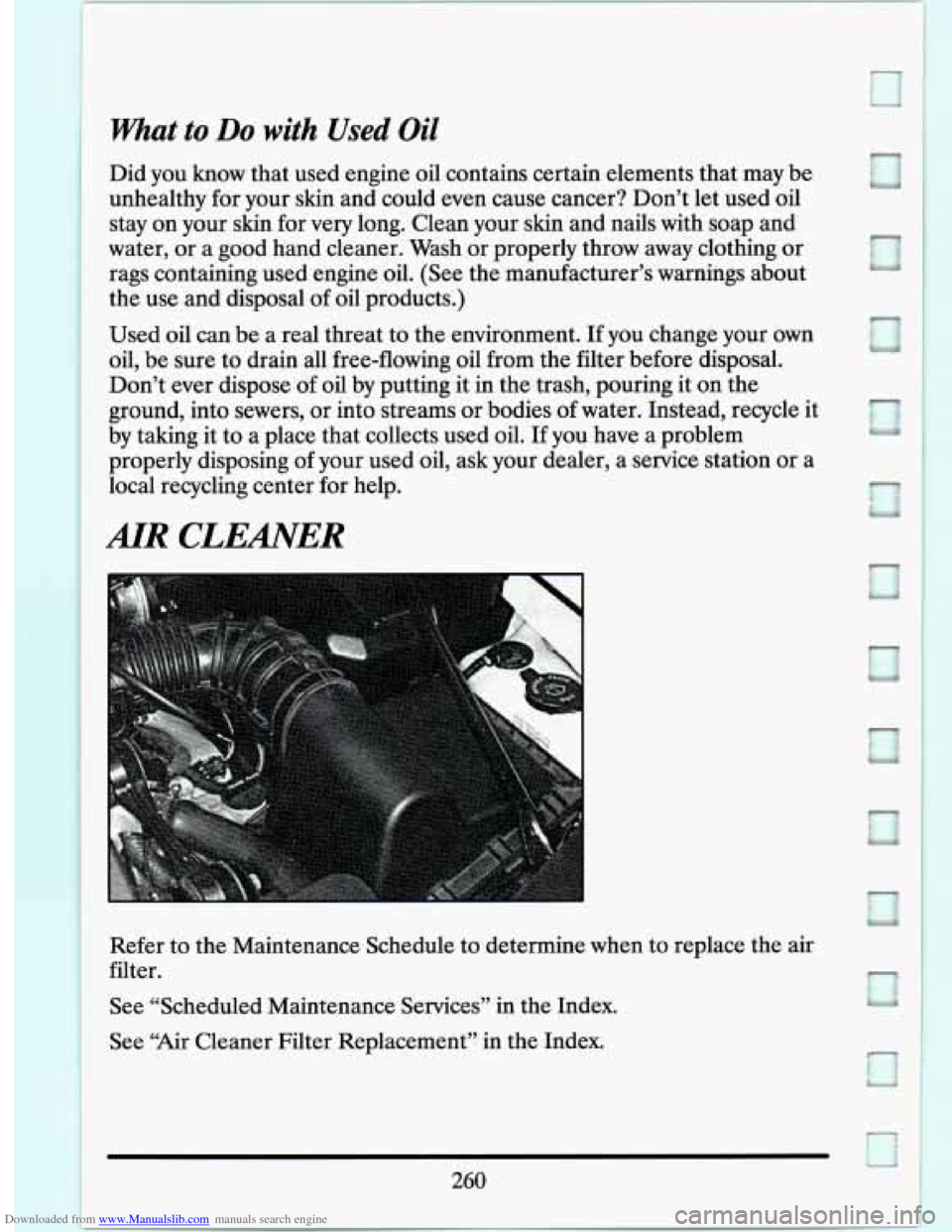 CADILLAC SEVILLE 1994 4.G Owners Manual Downloaded from www.Manualslib.com manuals search engine What to Do with Used Oil 
Did  you  know that used  engine  oil  contains certain elements  that may  be 
unhealthy for  your  skin  and  could