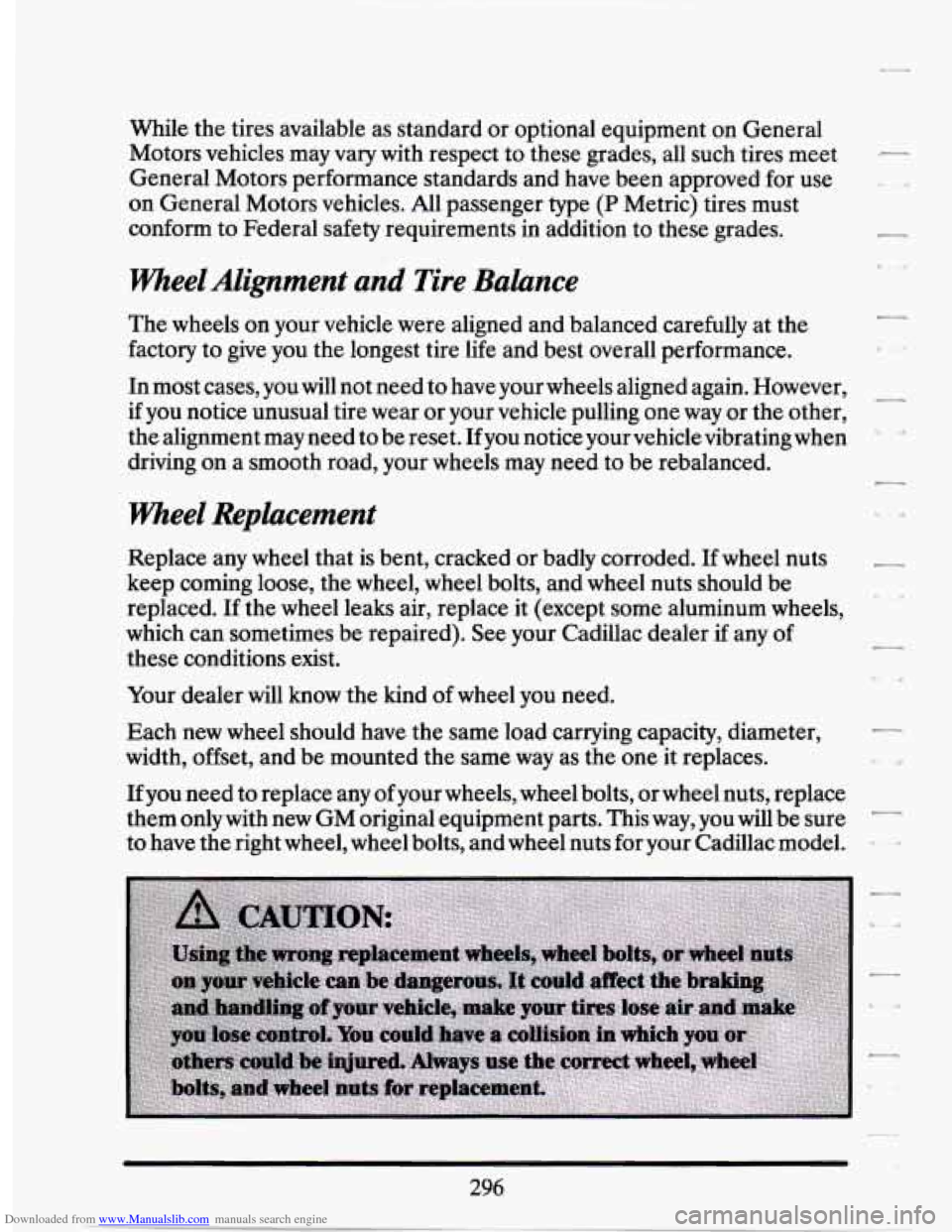 CADILLAC SEVILLE 1994 4.G Owners Manual Downloaded from www.Manualslib.com manuals search engine While the tires  available  as  standard or optional equipment on General 
Motors  vehicles  may  vary  with  respect to these grades,  all  su