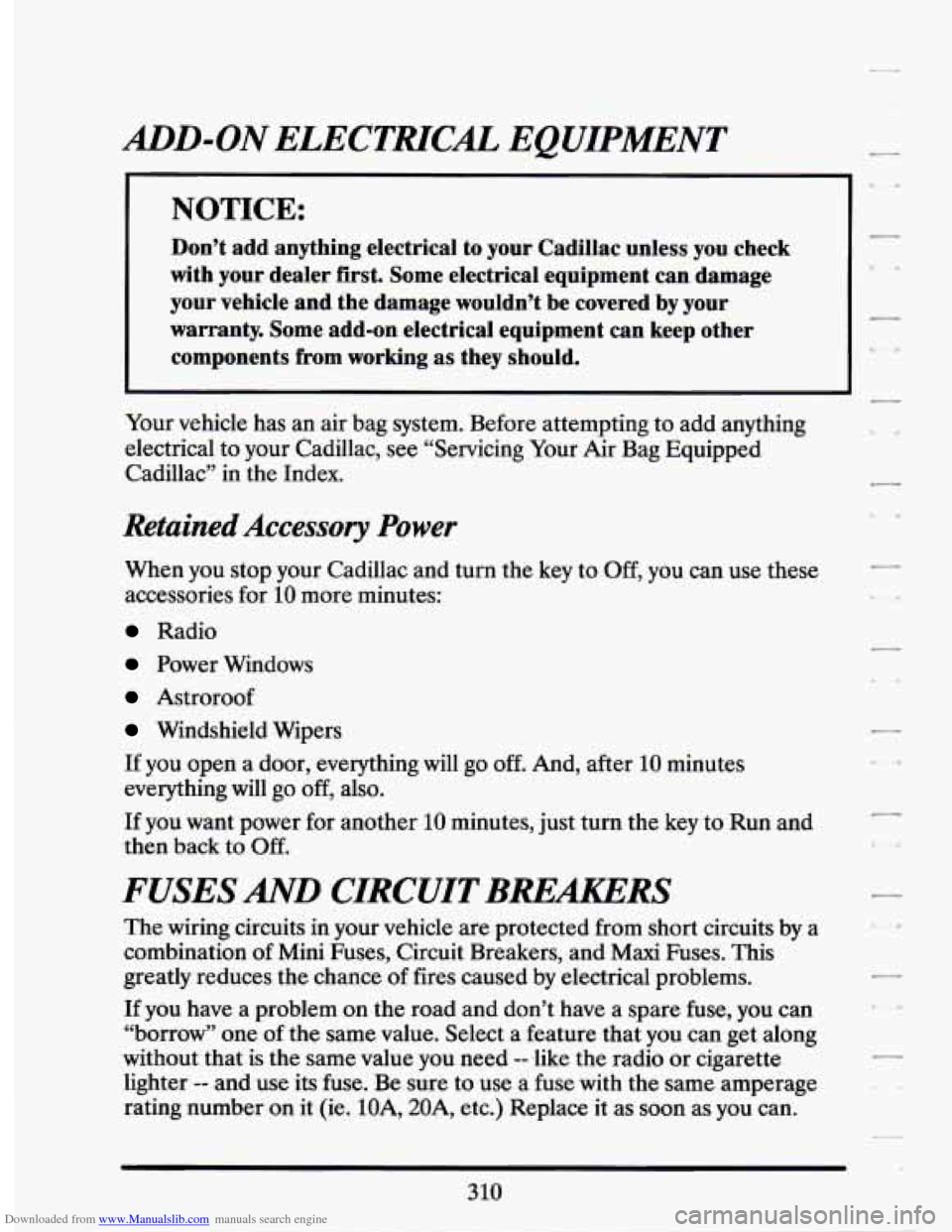 CADILLAC SEVILLE 1994 4.G Owners Manual Downloaded from www.Manualslib.com manuals search engine ADD-ON ELECTRlcAL  EQUIPMENT 
NOTICE: 
Don’t  add  anything  electrical  to  your  Cadillac  unless  you  ch\
eck 
with  your.dealer  first. 