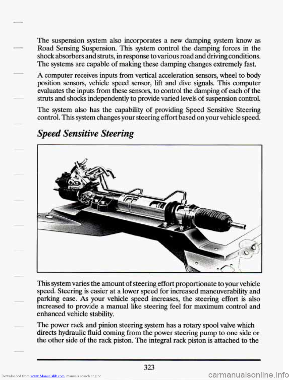 CADILLAC SEVILLE 1994 4.G Owners Manual Downloaded from www.Manualslib.com manuals search engine The suspension  system  also  incorporates  a new damping  system  know  as 
Road  Sensing  Suspension.  This  system  control  the damping  fo