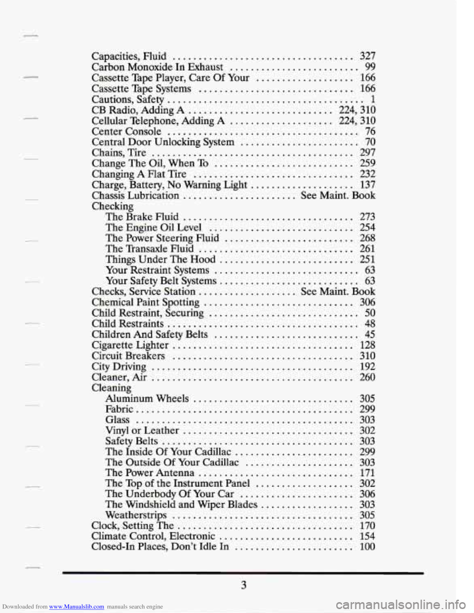 CADILLAC SEVILLE 1994 4.G Owners Manual Downloaded from www.Manualslib.com manuals search engine . 
. 
. 
. 
. 
. 
. 
. 
. 
. 
. 
Capacities.  Fluid ................................... 327 
Carbon Monoxide  In Exhaust ......................