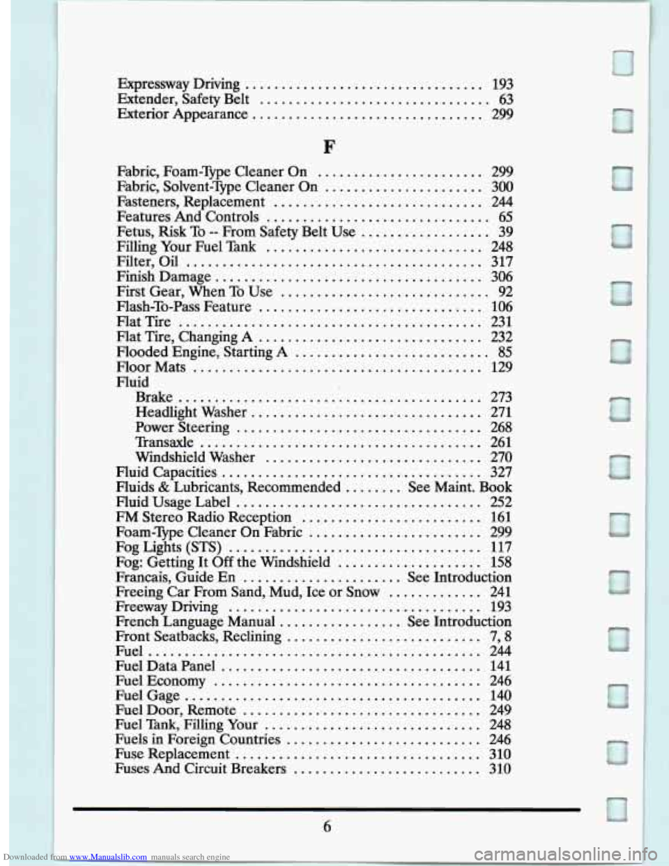 CADILLAC SEVILLE 1994 4.G Owners Manual Downloaded from www.Manualslib.com manuals search engine Expressway  Driving ................................. 193 
Extender, Safety  Belt ................................ 63 
Exterior Appearance ....