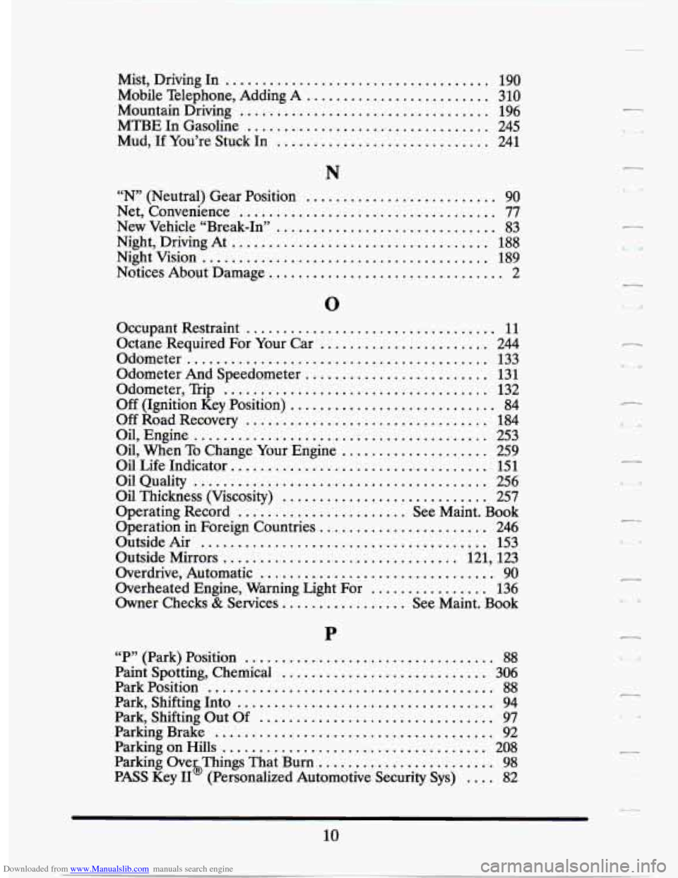 CADILLAC SEVILLE 1994 4.G Owners Manual Downloaded from www.Manualslib.com manuals search engine Mist.  Driving In .................................... 190 
Mobile  Telephone.  Adding A ......................... 310 
Mountain Driving ......